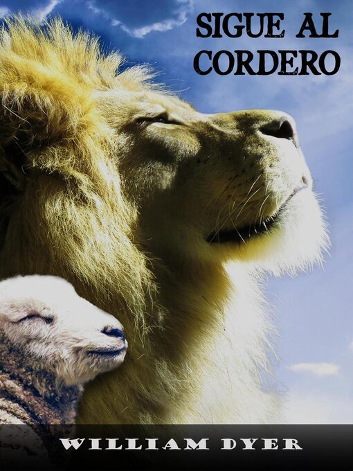 Title details for Sigue al cordero by WILLIAM DYER - Available
